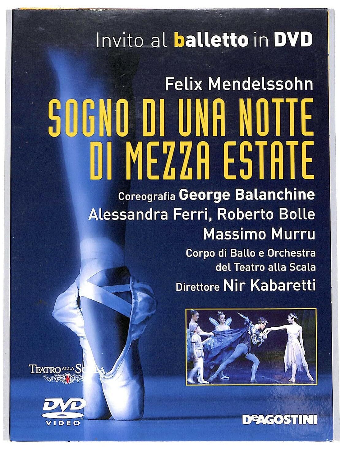 TeknoFilm - DVD – Invito al balletto Vol. 04 - SOGNO DI UNA NOTTE DI MEZZA ESTATE (Ballo e Orchestra del Teatro della Scala) di Tina Protasoni (2007) - DE AGOSTINI