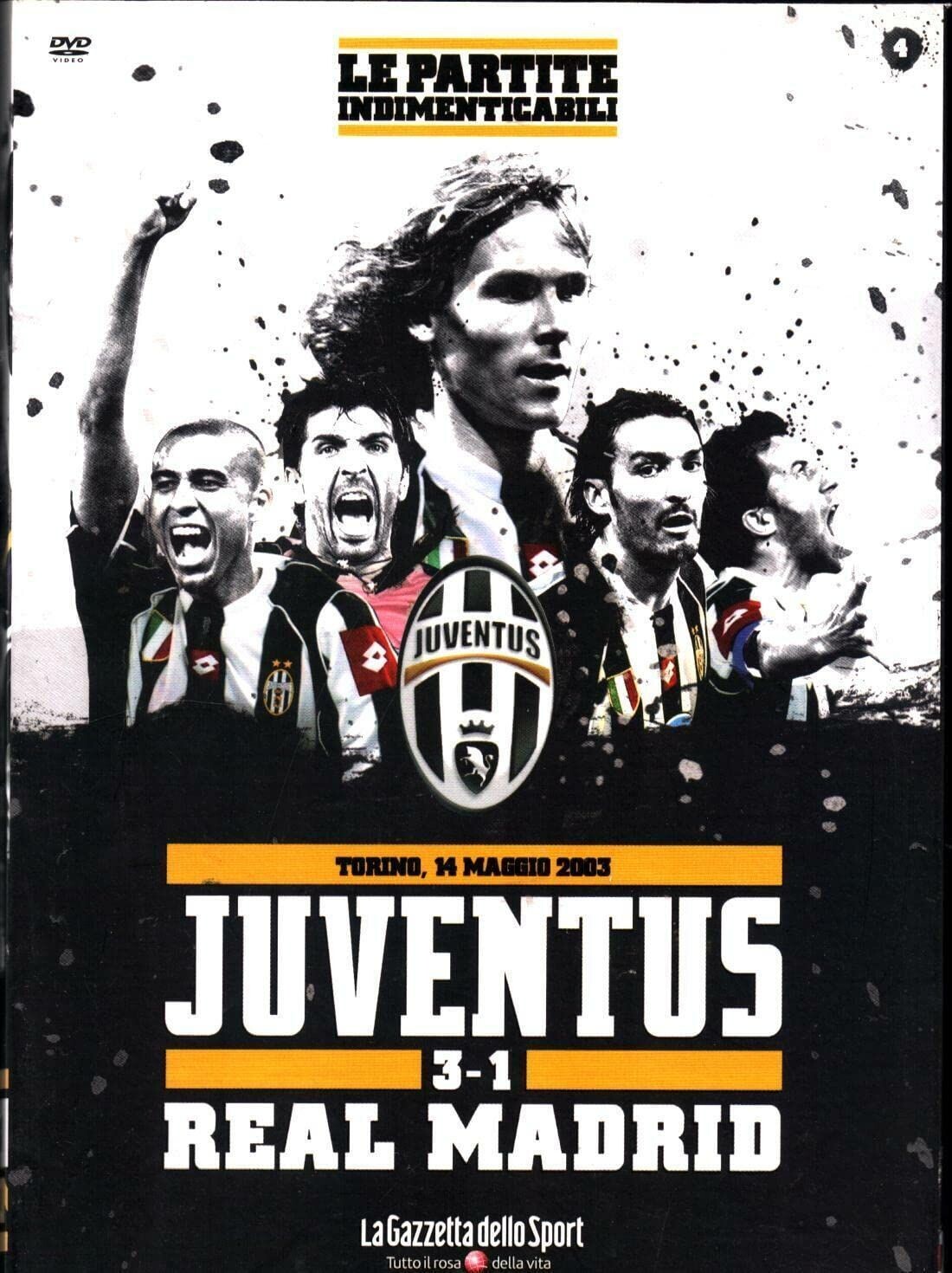 TeknoFilm – DVD – LE PARTITE INDIMENTICABILI Vol. 04 - JUVENTUS REAL MADRID 3 - 1 Torino 14 maggio 2003 (2010) - GAZZETTA DELLO SPORT