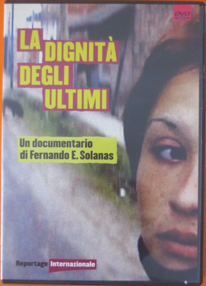 TeknoFilm - DVD - LA DIGNITA' DEGLI ULTIMI di Fernando E. Solanas (2005) - INTERNAZIONALE