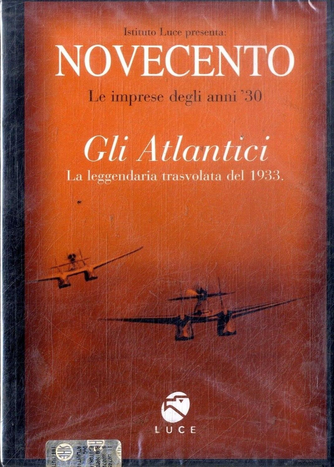 TeknoFilm - DVD – NOVECENTO Vol. 03 - Le imprese degli anni '30 - GLI ATLANTICI - La leggendario transvolata del 1933 (2004) - ISTITUTO LUCE