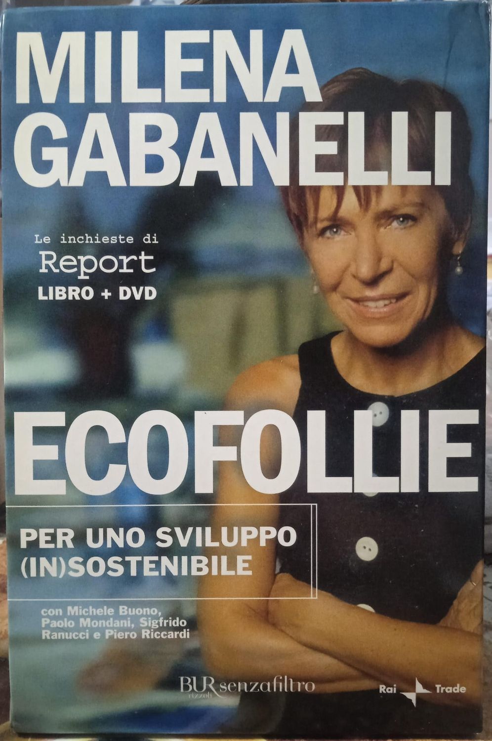 TeknoFilm - DVD + Book - LE INCHIESTE DI REPORT - Milena Gabbanelli: ECOFOLLIE (2009) - BUR