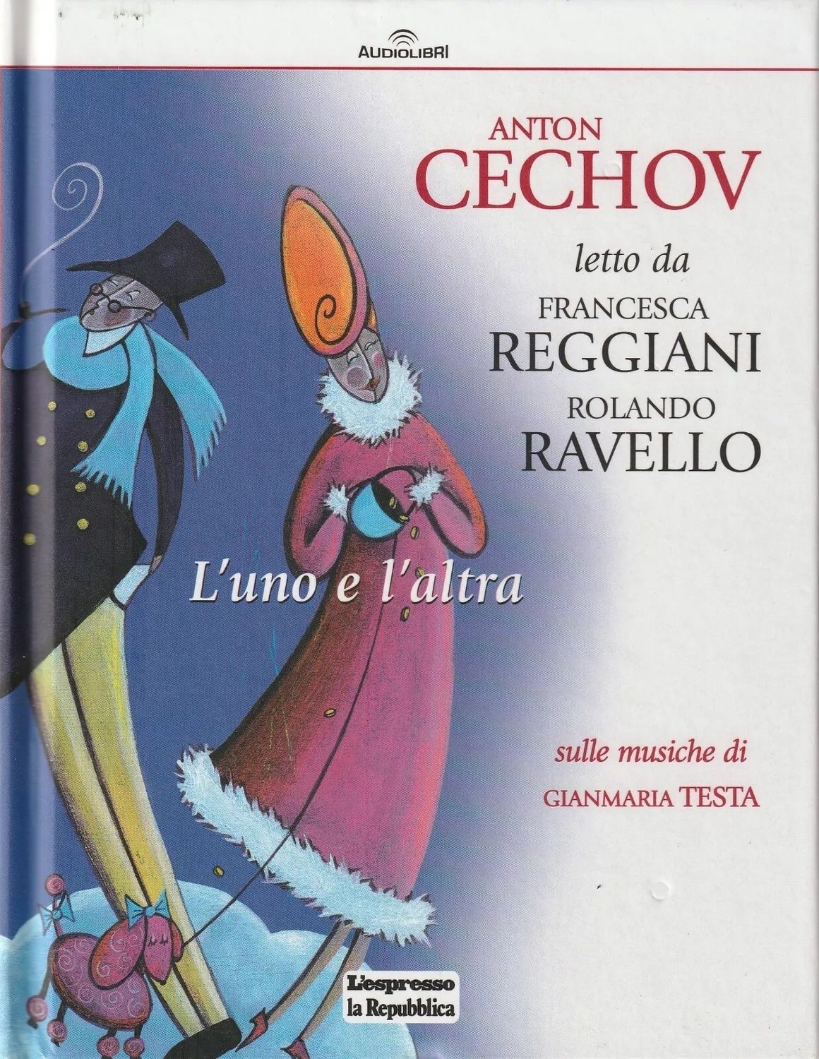 TeknoFilm - CD Audiolibro – ANTON CECHOV LETTO DA F. REGGIANI E R. RAVELLO - L'UNO E L'ALTRA di A.A.V.V. (2012) - REPUBBLICA/L'ESPRESSO