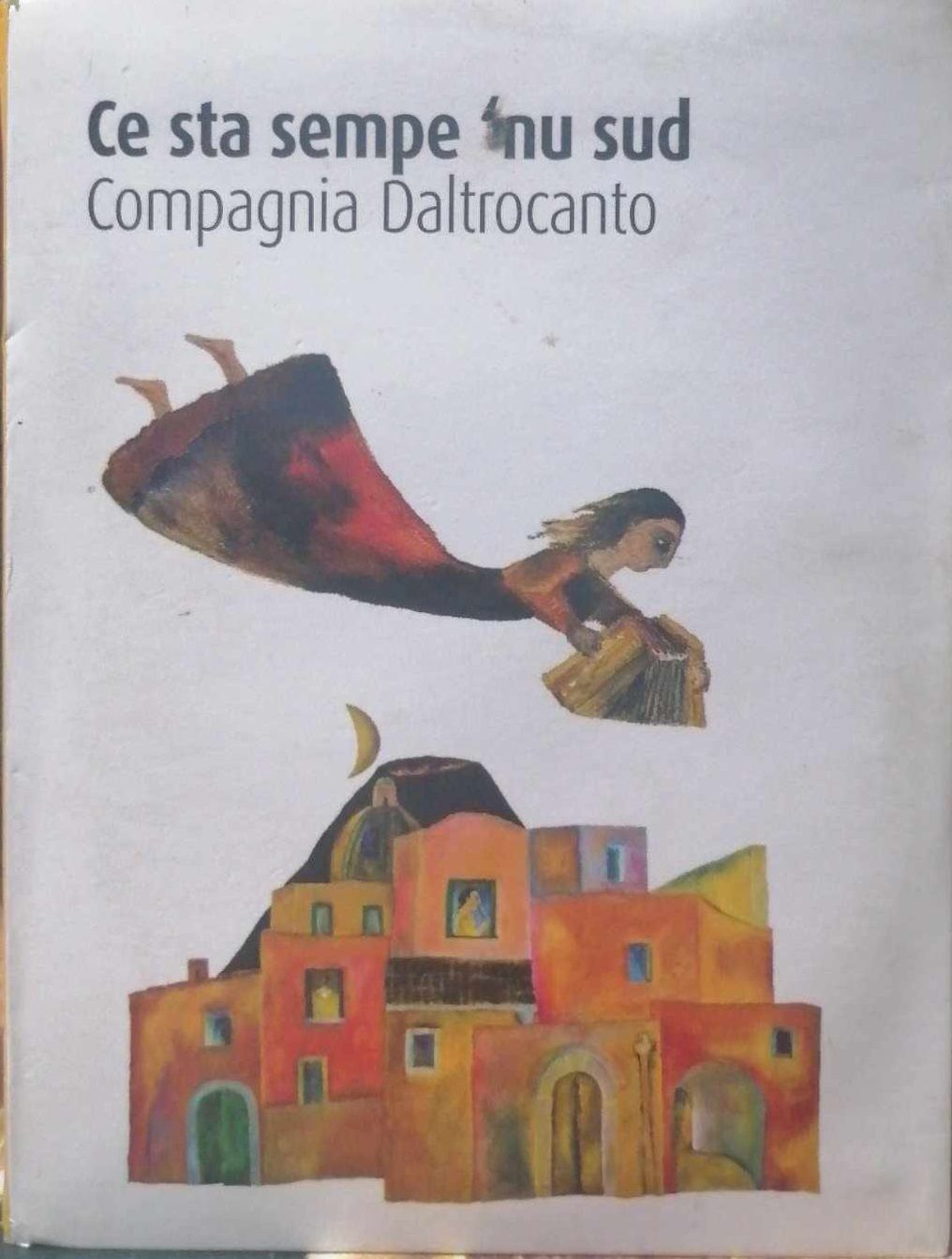 TeknoFilm - CD – COMPAGNIA DALTROCANTO - CE STA SEMP 'NU SUD (2012) - DALTROCANTO