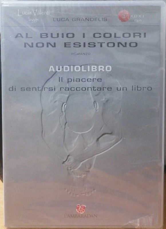 TeknoFilm - CD Audiolibro – AL BUIO I COLORI NON ESISTONO Romanzo di Luca Grandelis (2008) - L'AMBARADAN