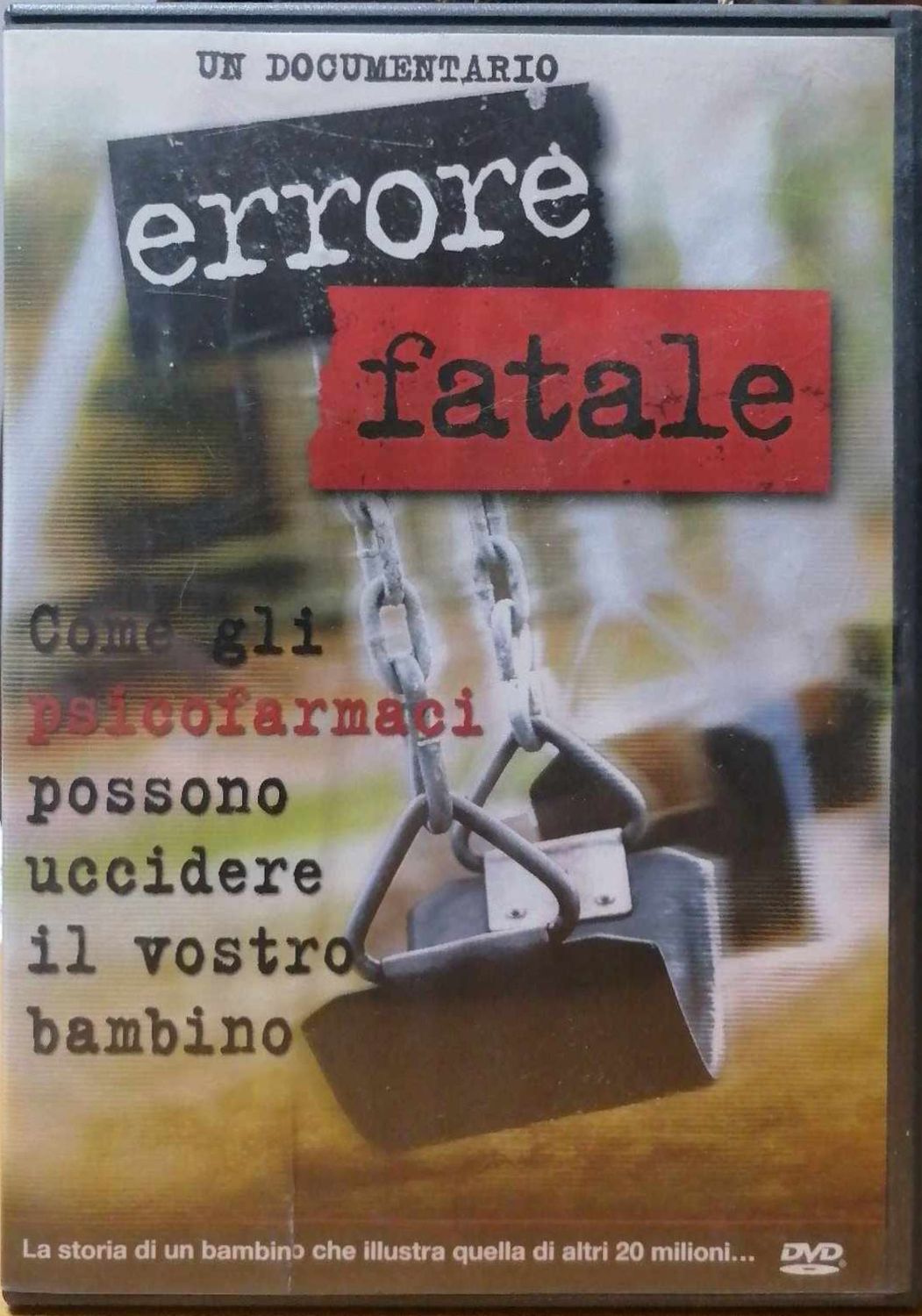 TeknoFilm - DVD – ERRORE FATALE - Come gli psicofarmaci possono uccidere il vostro bambino di A.A.V.V. (2010) - C.C.H.R.