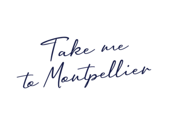 Take Me To Montpellier