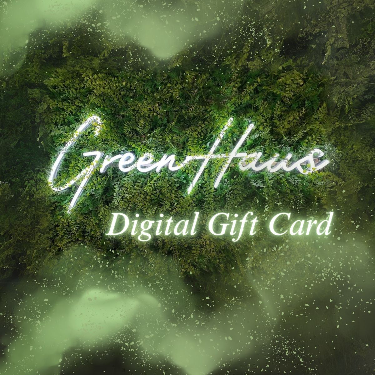 Greenhaus Digital Gift Card