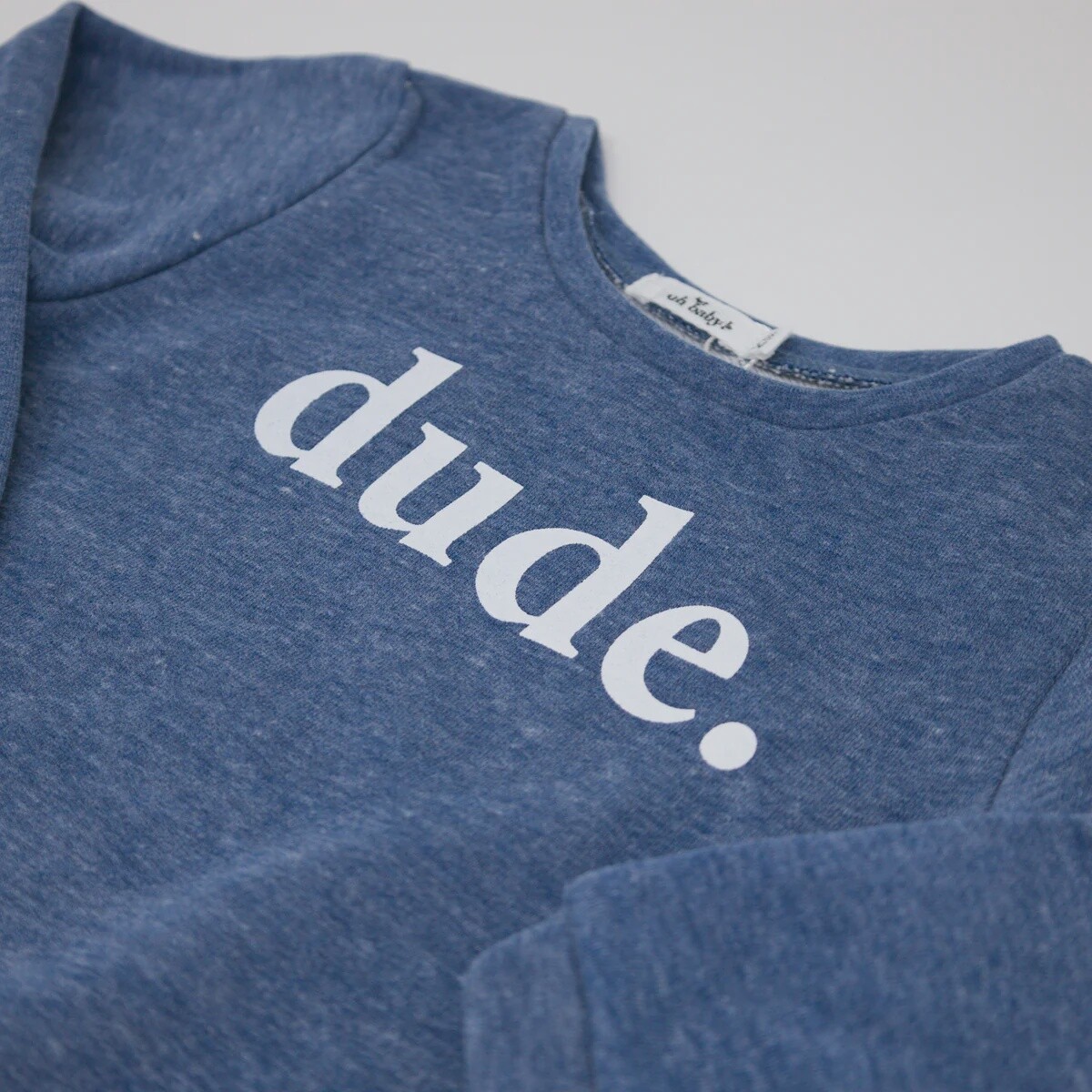 "Dude" Sweatshirt