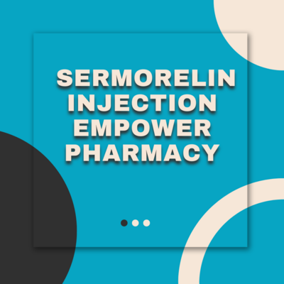 Sermorelin LYO SC INJECTION with E-visit EMPOWER PHARMACY