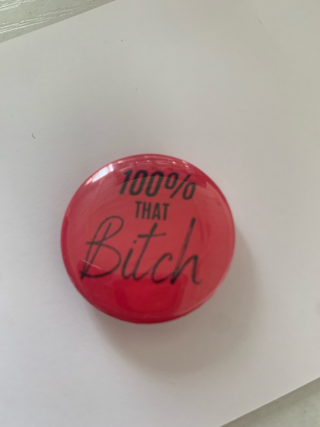 100% That Bitch Button