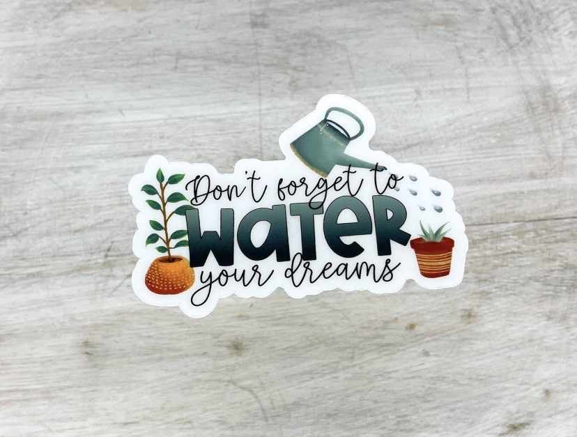 Dont Forget to Water Your Dreams, Plant Sticker