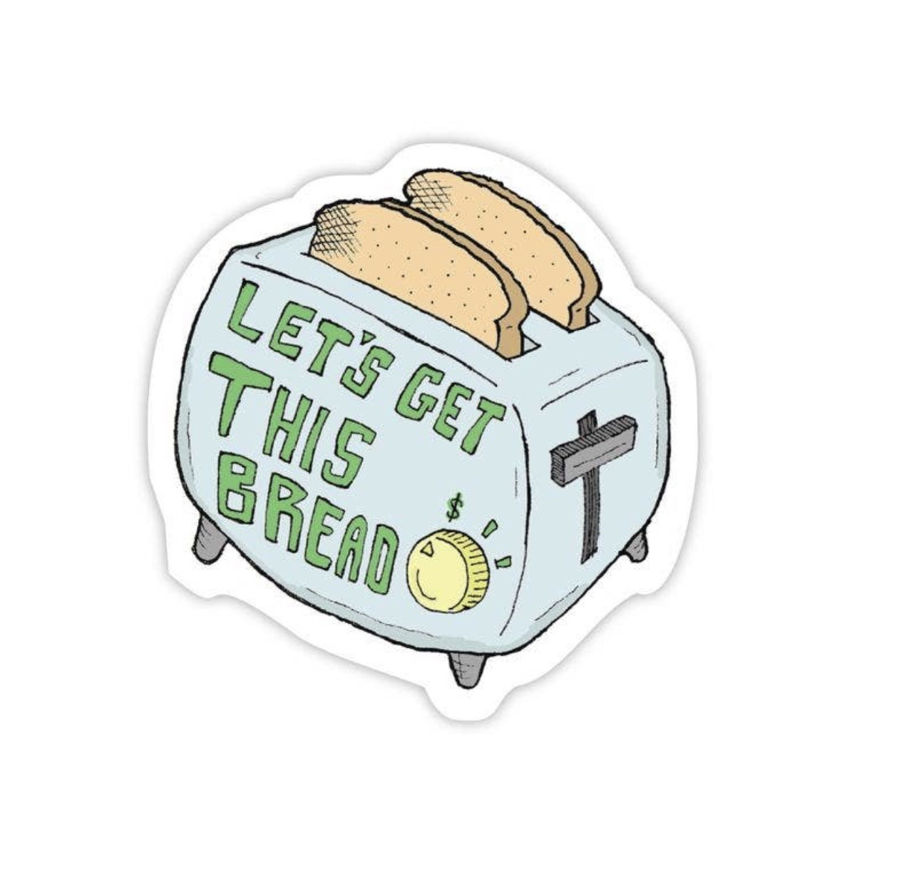 Lets Get This Bread Sticker