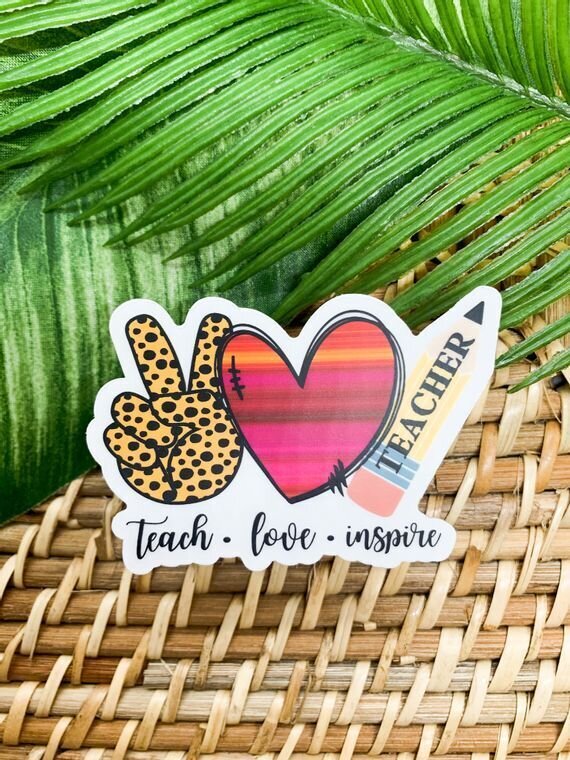 Teach Love Inspire Clear Vinyl Sticker
