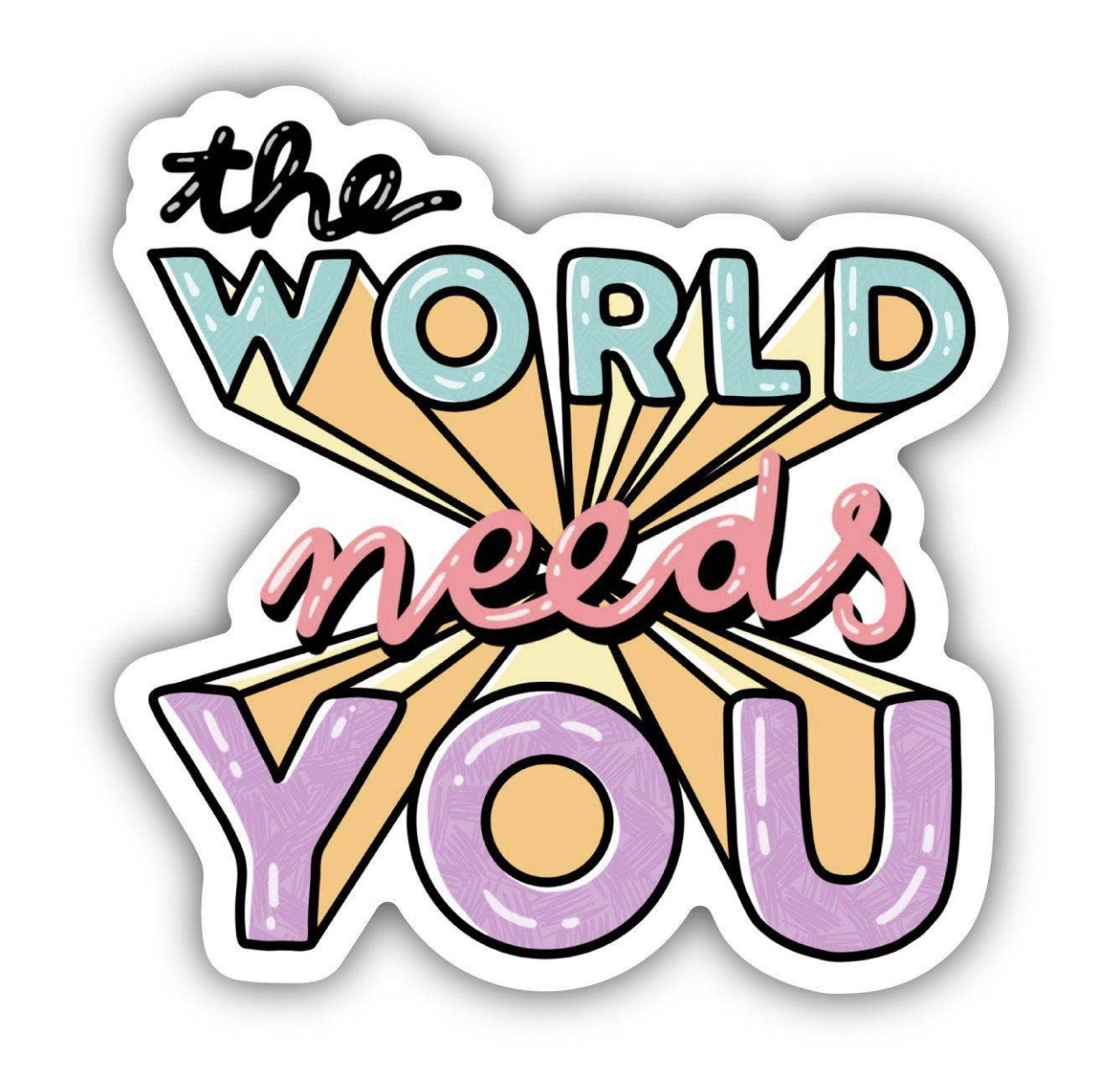 The World Needs You Sticker