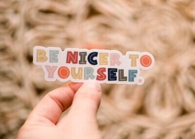 Be Nicer to Yourself Sticker