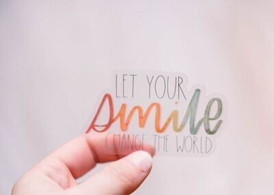 Let Your smile change the world Sticker