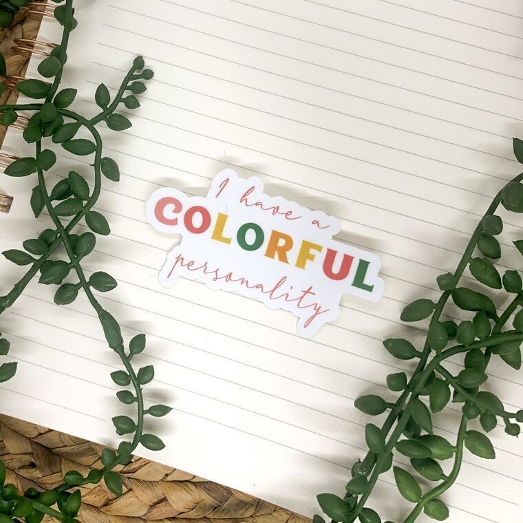 I have a Colorful Personality Sticker
