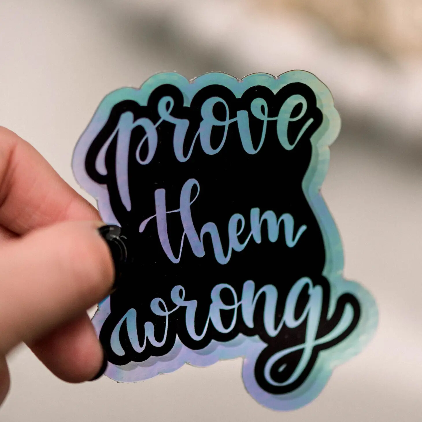 Prove Them Wrong Holographic Vinyl Sticker, 3x3 in