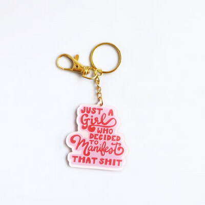 Just A Girl Who Decided To Manifest That Shit Acrylic Key Chain