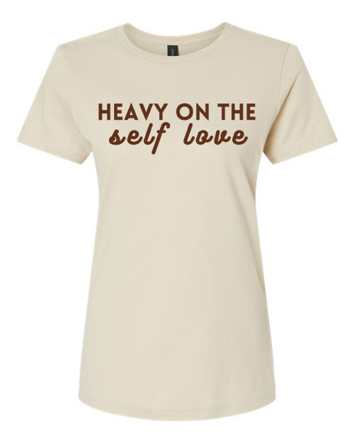 Heavy on the Self Love T-shirt