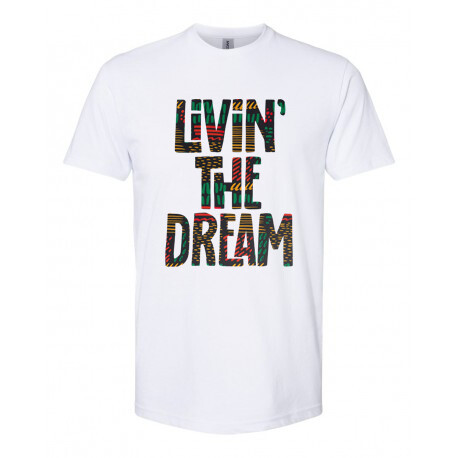 LIVIN&#39; THE DREAM SHIRT