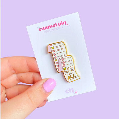 'Stop Trying To Do It All' Gold Enamel Pin