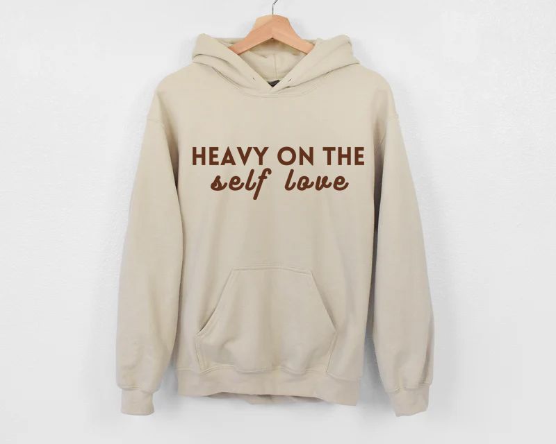 Heavy on the Self Love Tan Hoodie