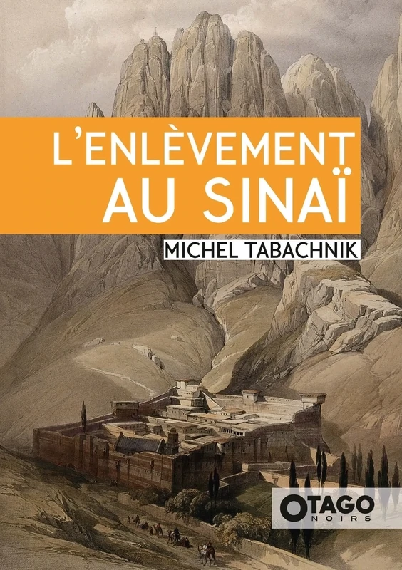 OTAGO NOIRS – Michel Tabachnik – L’Enlèvement au Sinaï