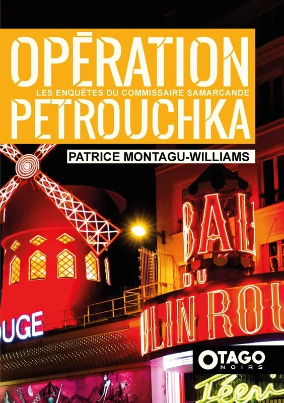 OTAGO NOIRS – Patrice Montagu-Williams – Opération Petrouchka (Les enquêtes du commissaire Samarcande t. 3)