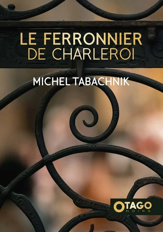 OTAGO NOIRS – Michel Tabachnik – Le Ferronnier de Charleroi