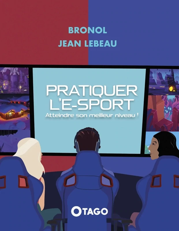 BRONOL & Jean Lebeau – PRATIQUER L’E-SPORT