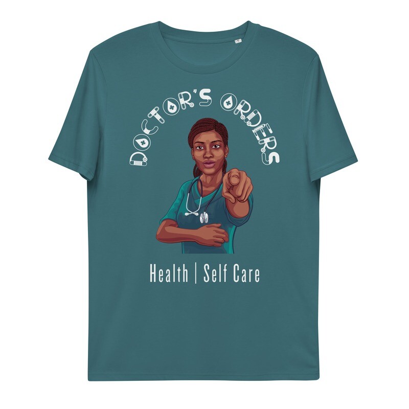 Organic Cotton Doctor&#39;s Orders Unisex Tshirt