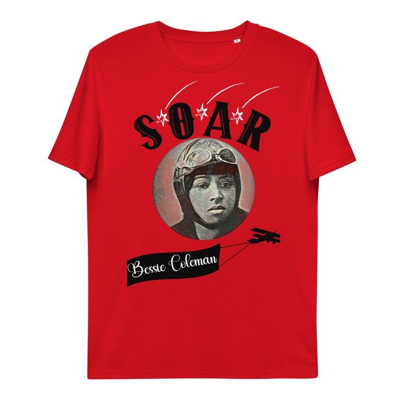 Organic Cotton Soar Like Bessie Coleman Unisex Tshirt