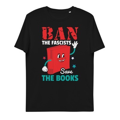 Organic Cotton Ban Fascists, Save Books Unisex Tshirt