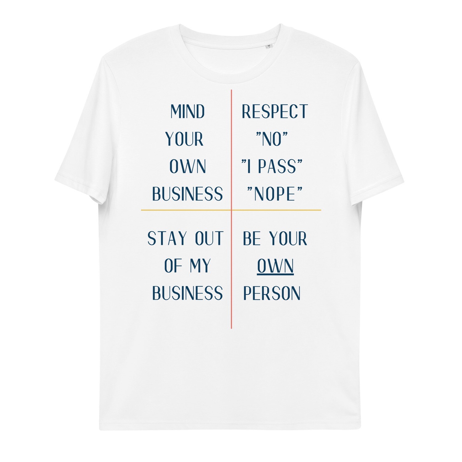 Unisex Organic Cotton Mind Your Own, Be Your Own, Tshirt 
