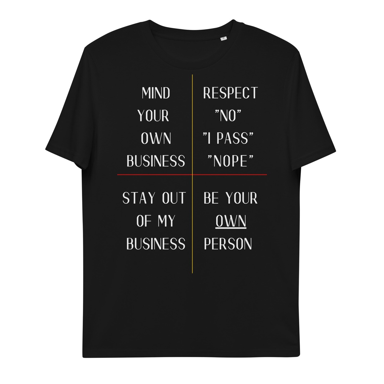 Unisex Organic Cotton Mind Your Own, Be Your Own Tshirt