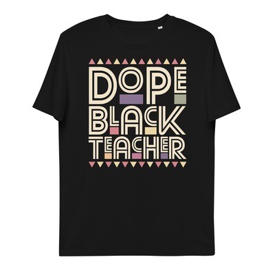 Organic Cotton Dope Teachers Matter Tshirt (unisex)