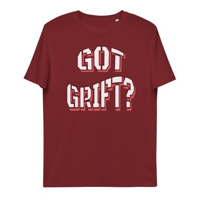 Organic Cotton Got Grift? Tshirt (unisex)
