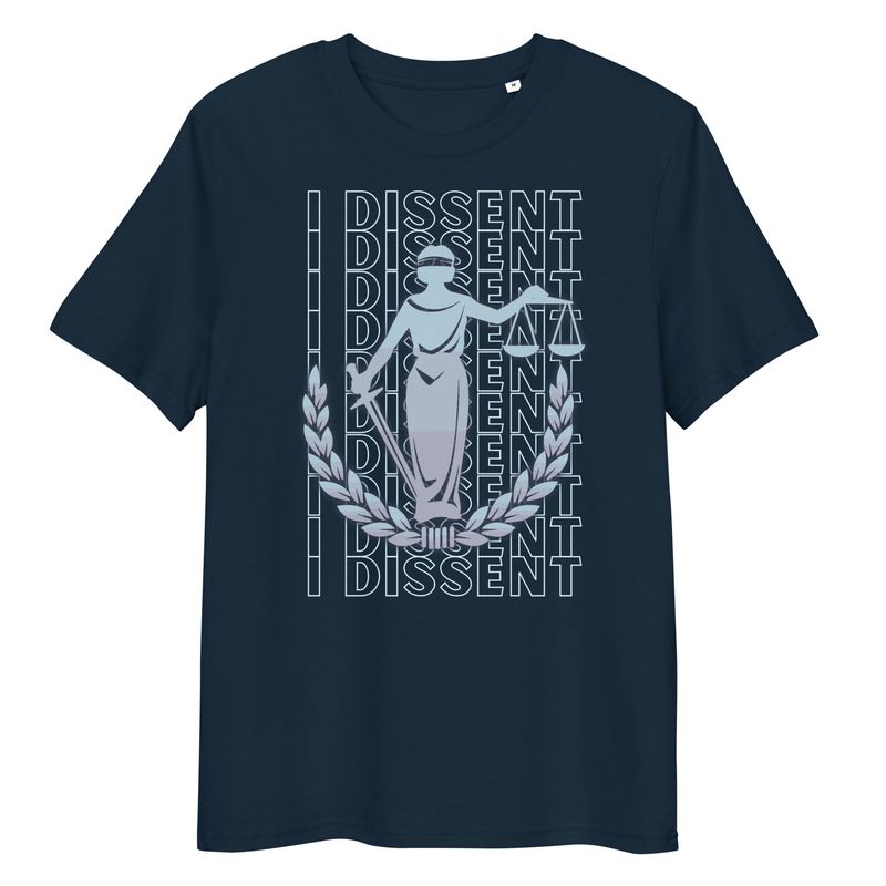 I Dissent and Lady Justice unisex organic cotton t-shirt