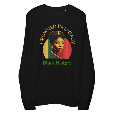 Crowned in Legacy Organic Cotton Black History Sweatshirt