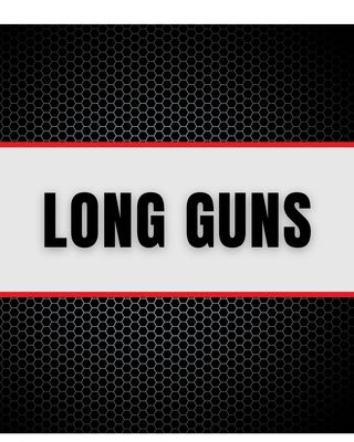 LONG GUNS