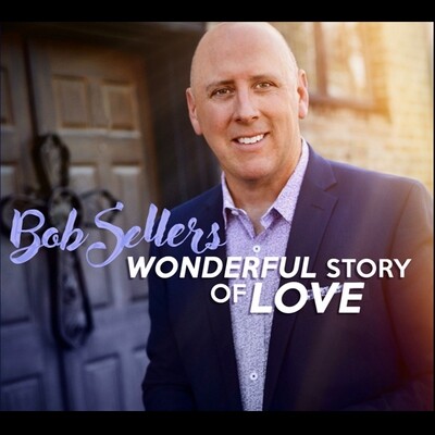 Bob Sellers - "Wonderful Story of Love" CD