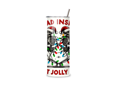 Dead inside but jolly AF 20oz  Tumbler