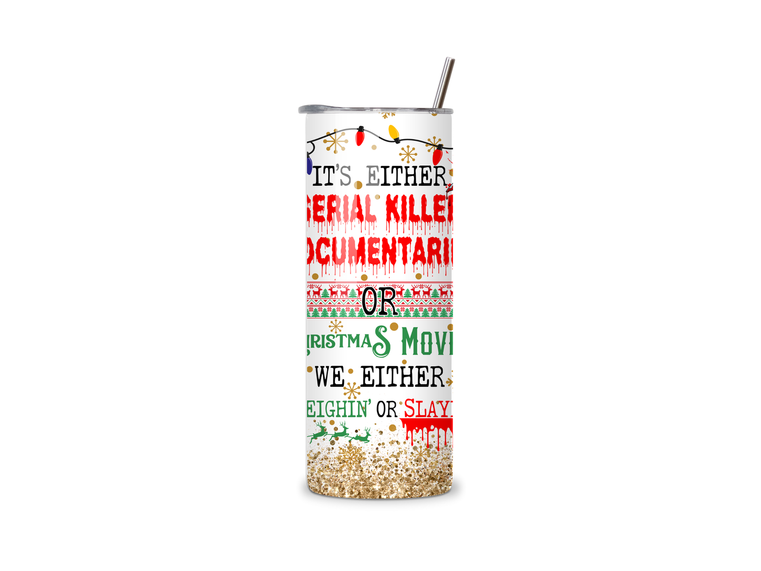 Serial Killer/Christmas Movies Tumbler
