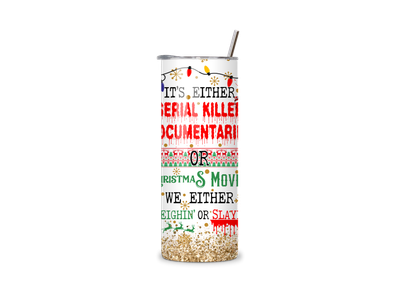 Serial Killer/Christmas Movies Tumbler