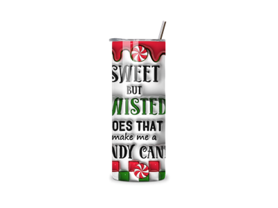 Sweet but twisted 20oz Tumbler