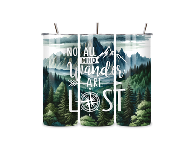 Not all who wander are lost Tumbler