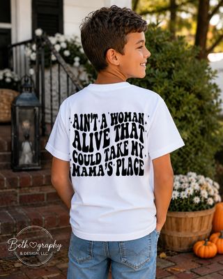 Ain’t a Woman Alive That Could Take My Mama’s Place – Kids Apparel