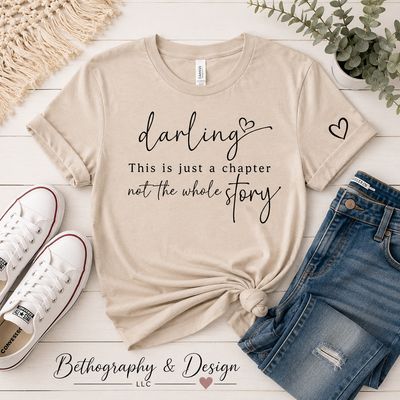 Darling, This Is Just a Chapter Inspirational Graphic Apparel