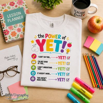 The Power of Yet | Growth Mindset Teacher Shirt